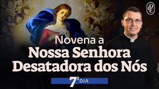 7º dia  Novena a Nossa Senhora Desatadora dos Nós [upl. by Mahmud]