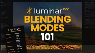 Blending Modes 101 Luminar NEO Crash Course for Beginners [upl. by Evreh]