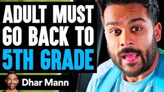 Adult Must GO BACK To 5TH GRADE Ft Adam Waheed  Dhar Mann [upl. by Everson129]