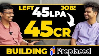 Left his 45LPA job to Build Preplaced 🔥  Startup Journey from 0 to building a 45cr Startup [upl. by Schober423]