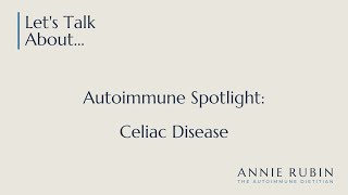 Autoimmune Spotlight Celiac Disease [upl. by Esertap]