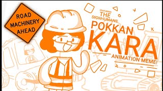 POKKAN KARA  ANIMATION MEME  FT THE SIGNHUMANS [upl. by Heinrik350]