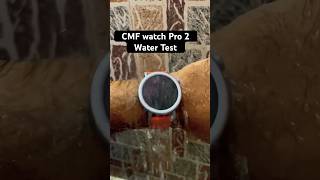 CMF Watch Pro 2  IP68 Water Resistant Test [upl. by Reinaldo]