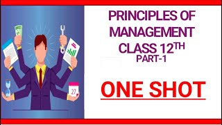 Principles Of Management 1  Class 12th Boards  ONE SHOT  Chapter 2  CUET 2025 [upl. by Dnomra]