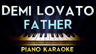 Demi Lovato  Father  Lower Key Piano Karaoke Instrumental Lyrics Cover Sing Along [upl. by Strep649]