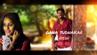 Gana sudhakar 💞new love songtamil lyrical video sami sathiyama3 [upl. by Chalmer]