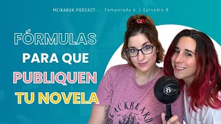 Fórmulas para que publiquen tu novela  T 4 Ep 6 [upl. by Enilav]