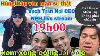 HoàngDuyHùng xem xem hết live này CEO Nguyễn Phương Hằng ởmiềntâychỗnàonha [upl. by Alemat]