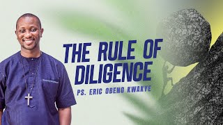 Why diligence is required as a success rule for Christians  Ps Eric Obeng Kwakye [upl. by Anetsirhc471]