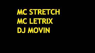 MC STRETCH MC LETRIX DJ MOVIN [upl. by Uba]