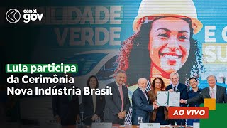 🔴 Lula participa da Cerimônia Nova Indústria Brasil [upl. by Nea]