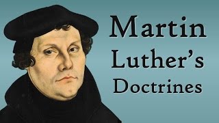 Martin Luthers Doctrines Reformation Theology [upl. by Atsiuqal]