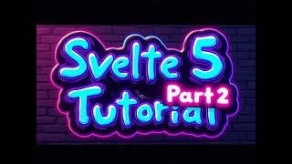 Svelte 5 Tutorial Walkthrough Part 2 [upl. by Kassab]