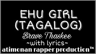 EHU GIRL quotTAGALOG Versionquot by Brave Thaskee of team ARPro dk1records [upl. by Agnimod]