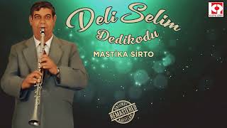 Deli Selim  Mastika Sirto [upl. by Ahseinek185]