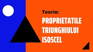 Teorie Triunghiul isoscel  proprietati [upl. by Yelsel12]