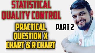 120 STATISTICS BCOM STATISTICAL QUALITY CONTROL PRACTICAL QUESTIONS OF X CHART amp R CHART [upl. by Grega]