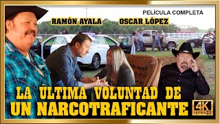 quotLA ÚLTIMA VOLUNTAD DE UN NARCOTRAFICANTEquot con Ramon Ayala y Oscar López Peliculas completas [upl. by Riki]