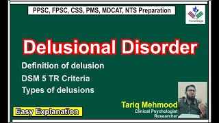 Delusional Disorder  What is Delusion and Types of Delusions  DSM5 TR [upl. by Pucida781]