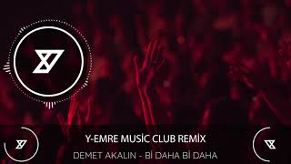 Demet Akalın  Bi Daha Bi Daha YEmre Music Club Remix [upl. by Warfourd]