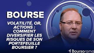 Volatilité or actions  comment diversifier les risques de son portefeuille boursier [upl. by Hike]