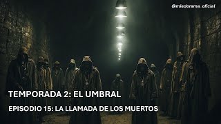 Relatos de terror en español EL UMBRAL T2E5 La llamada de los muertos [upl. by Anaj]