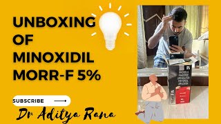 Unboxing of Minoxidil MorrF 5  How to use  Explained by Dr Aditya Rana [upl. by Trude]