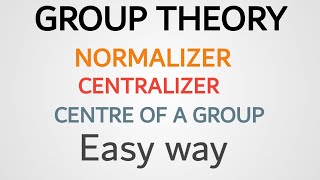 Normalizer Centralizer Centre amp Complex of a Group  Group Theory  M Sc Mathematics [upl. by Llehsyt42]