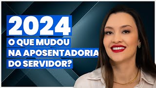 Como fica a aposentadoria do servidor público em 2024 [upl. by Oicaro733]