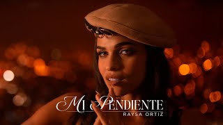 Raysa Ortiz  Mi Pendiente Video Oficial [upl. by Mourant]