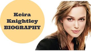 Keira Knightley Biography Age weight height and Networth [upl. by Atnicaj]