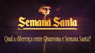 Qual a diferença entre Quaresma e Semana Santa [upl. by Riker]