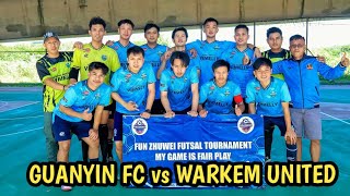 GUANYIN FC vs WARKEM UNITED  FUN ZHUWEI FUTSAL TOURNAMENT [upl. by Xuaegram]