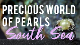 Precious World of Pearls South Sea Pearls [upl. by Enahc44]