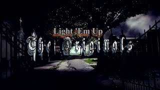 The Originals  Light Em Up [upl. by Iarised176]