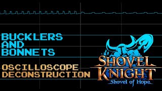 Shovel Knight Shovel of Hope  Bucklers and Bonnets Oscilloscope Deconstruction [upl. by Ocihc]