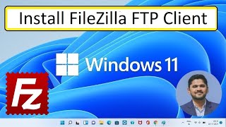 How to Download and Install FileZilla FTP Client on Windows 11 [upl. by Odnama819]