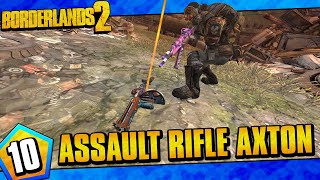 Borderlands 2  Assault Rifles Only Axton Funny Moments And Drops  Day 10 [upl. by Aidnac]