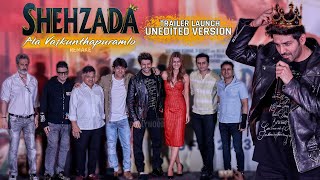 Shehzada  Trailer Launch  COMPLETE VIDEO  Kartik Aaryan Kriti Sanon  Ala Vaikunthapurramuloo [upl. by Sral]