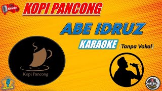 Kopi Pancong  Pontianak  Karaoke Version Abe Idruz [upl. by Messab5]