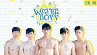 Water Boyy The Series EP 13 ENG SUB  Thai BL Series [upl. by Gnoh]