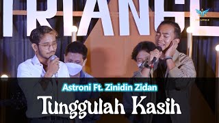 TUNGGULAH KASIH  ASTRONI FT ZINIDIN ZIDAN INTIMATE SHOW CONCERT 2022 [upl. by Eytteb]