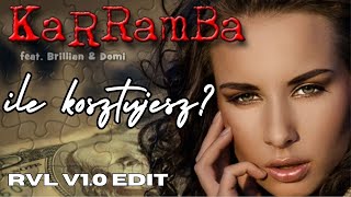 KaRRamBa feat Domi  ILE KOSZTUJESZ RVL V10 [upl. by Joy683]