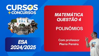 ESA  MATEMÁTICA 20242025  QUESTÃO 4 [upl. by Haskel]