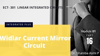 MODULE 01 PART 16  Widlar Current Mirror Circuit  ECT 301LINEAR INTEGRATED CIRCUITS KTU S5 ECE [upl. by Egin472]