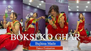 Bujhina Maile  Dance Evaluation  BOKSI KO GHAR Movie song  Priya Tamang  SAMIR DANCE STUDIO [upl. by Wimsatt62]