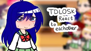 TDLOSK reacts to eachother Part 3 [upl. by Gavrah]