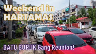 Weekend in HARTAMAS BATU BURUK Gang Reunion [upl. by Mis60]