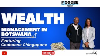 Nuggets On Wealth Management In Botswana Featuring Goabaone Chingapane [upl. by Saied]