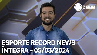 Esporte Record News  05032024 [upl. by Ecnarf]